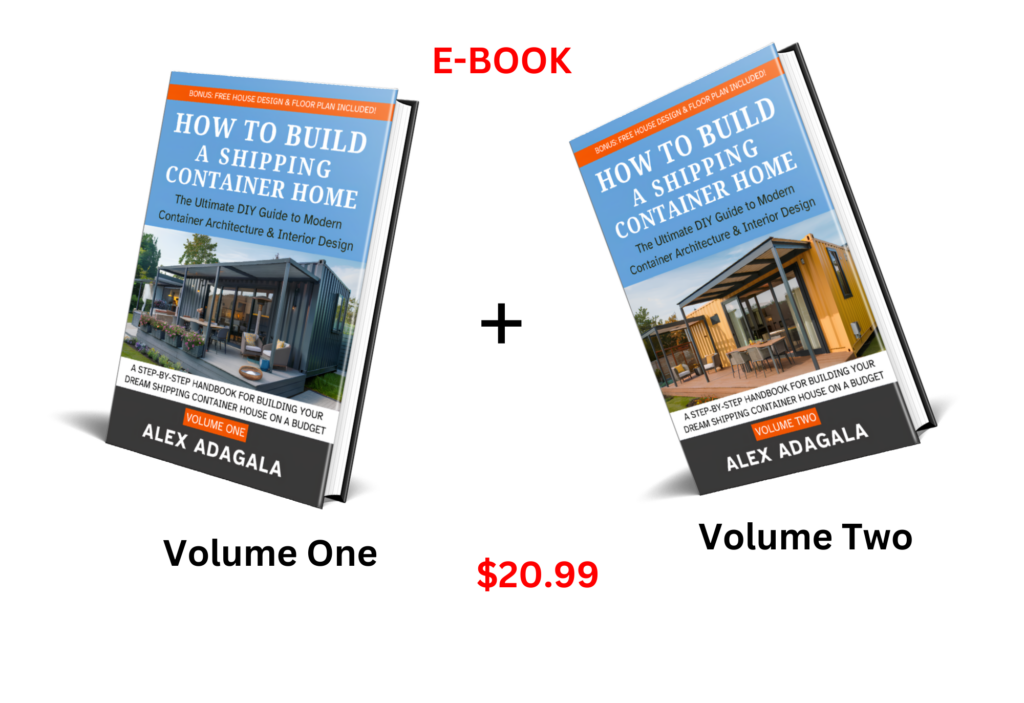 How to Build a Shipping Container Home: E-Book Volume One + Volume Two